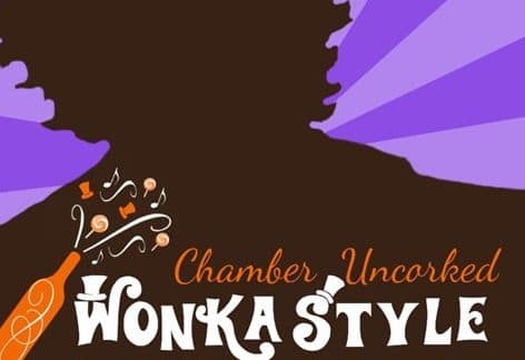 CHAMBER UNCORKED – WONKA STYLE