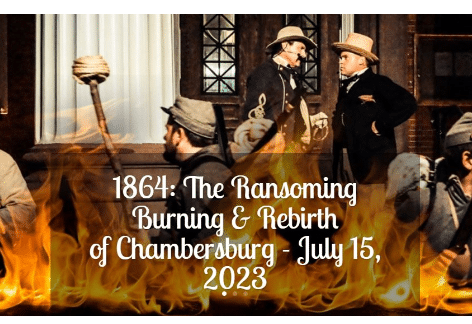 1864 Ransoming, Burning & Rebirth Living History Re-enactment & Light Show