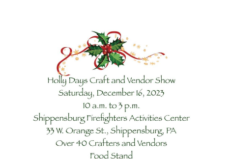Holly Days Craft & Vendor Show, Shippensburg Firefighters Activity Center
