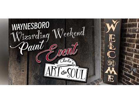 Charlie’s Art & Soul Painting Events during Waynesboro Wizarding Weekend