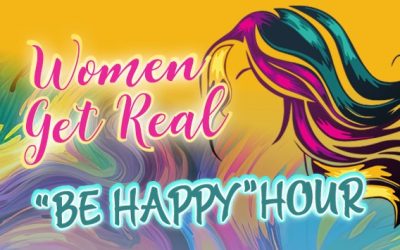 Women’s Mixer: Women Get Real & Be Happy Hour