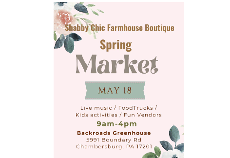 Shabby Chic Farmhouse Boutique | Spring Market, Backroads Greenhouse