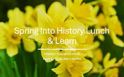 Celebrate Spring and History at 11/30 Visitor Center Lunch & Learn