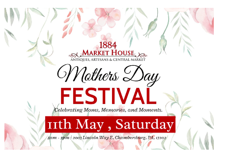 Mother’s Day Festival | 1884 & 1883 Schier’s Market, Chambersburg