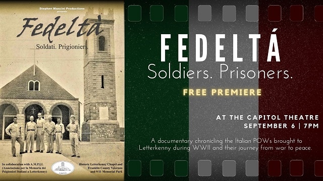 World Premiere of Fedelta. Soldier. Prisoner Tells Story of Italian Prisoners of World War II Held at Letterkenny Depot