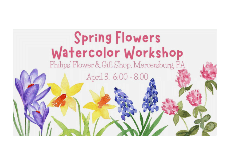 Spring Flowers Watercolor | Philips’ Flower & Gift Shop, Mercersburg