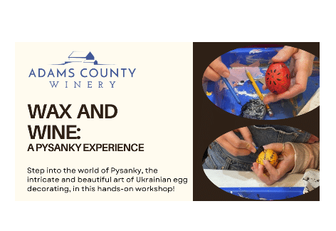 Wax and Wine: A Pysanky Experience | Adams County Winery, Orrtanna
