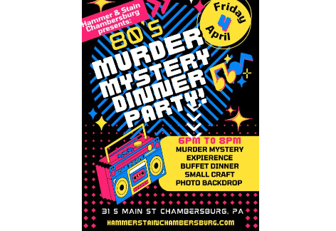80’s Murder Mystery Dinner Party | Hammer & Stain, Chambersburg