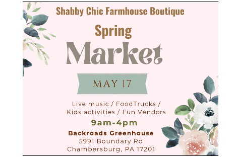 Shabby Chic Farmhouse 2nd Annual Spring Market | Backroads Greenhouse, Chambersburg